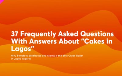 37 Frequently Asked Questions With Answers About “Cakes in Lagos”